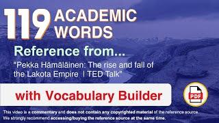 119 Academic Words Ref from "Pekka Hämäläinen: The rise and fall of the Lakota Empire  | TED Talk"