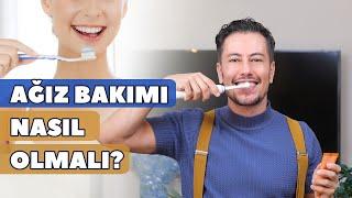 Ağız Bakımı Nasıl Olmalı?