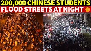 BREAKING! 200,000 Chinese Students Flood Streets at Night, CCP Alarmed, Police Struggle to Control