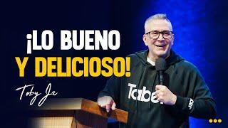 Lo bueno y delicioso - Pastor Toby Jr.