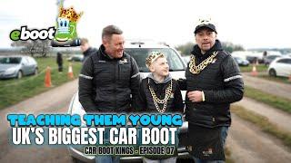 STARTING THEM YOUNG | CAR BOOT KINGS | EPISODE 07