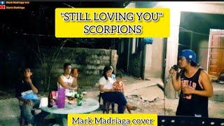 "STILL LOVING YOU"- SCORPIONS - MARK MADRIAGA COVER..TRY LANG PO..