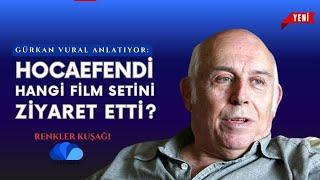 HOCAEFENDİ HANGİ FİLM SETİNİ ZİYARET ETTİ? - RENKLER KUŞAĞI - GÜRKAN VURAL - 26. BÖLÜM