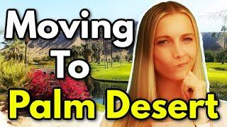 Moving to Palm Desert - Things You Need to Know Before Moving to Palm Desert