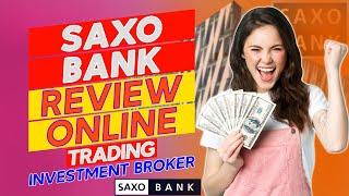 Saxo Bank Review - Pros and Cons of Saxo Bank (Is It Reliable?)