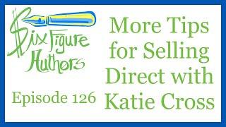 SFA 126 – More Tips for Selling Direct with Katie Cross