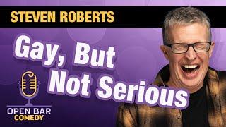 Steven Roberts | Gay, But Not Serious | Half Hour Comedy Special