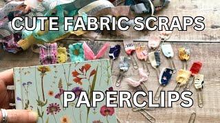 Quick fabric scraps idea - super cute FABRIC PAPERCLIPS for your journal or exam study papers