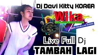 DJ DEVI KITTY KOREA LIVE FULL DJ TAMBAH LAGI WIKA SANG PENJELJAH SUMSEL