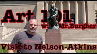 A Visit to Nelson - Atkins | Art 101 |    | #art101 #arthistory @NelsonAtkinsMuseum