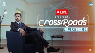 (LIVE)  Crossroads | Episode 01 | (Horizontal Version) | Khushhal Khan | Mamya Shahjaffar | 4K