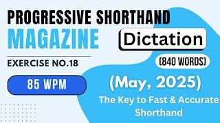 #18 | @85 WPM | May, 2025 | Progressive Magzine | Shorthand Dictation | Speed & Accuracy