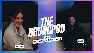 Life in the Husker State | BroncPod Episode 1