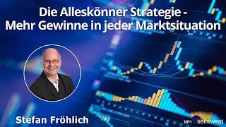 Die Alleskönner Strategie - Mehr Gewinne in jeder Marktsituation