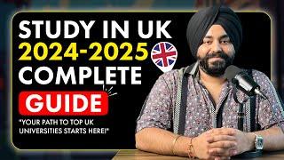 STUDY IN THE UK | COMPLETE GUIDE | 2024-2025