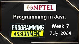 NPTEL Programming In Java Week 7 Programming Assignment Answers Solution | 2024 July | Swayam