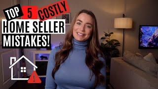 Costly Home Seller Mistakes | Tips To Sell Your Home For More Money!