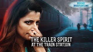 The Killer Spirit at the Train Station – PSYCHIC INVESTIGATIONS | Paranormal | Scary