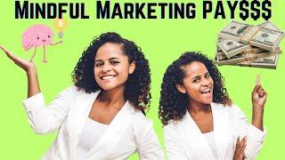 How to Use Mindful Marketing to Get Paid|| Mindful Marketing Movement