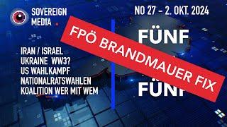 DIE FPÖ BRANDMAUER IST FIX - FÜNF MAL FÜNF 2. Okt. 2024