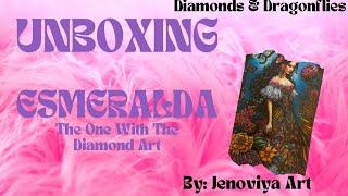 UNBOXING ESMERALDA!! THE ONE WITH THE DIAMOND ART!