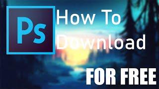 How To Download Adobe Photoshop 2017 For FREE | The R