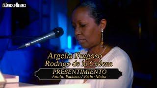 Presentimiento - Argelia Fragoso y Rodrigo de la Cadena - En Blanco y Negro