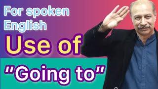 use of "Going to" for spoken English|Professor Tanveer|