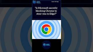 Microsoft BLOCKS Chrome? Users Furious! 