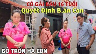 Tá Hỏa Quyết Định B/án Con Cô gái 16 tuổi bầu 6 tháng sống cùng Cha D ượng, ôm số tiền lớn Bỏ Trốn