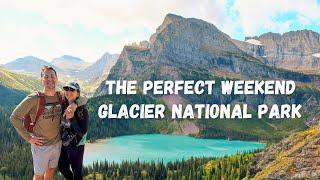 The PERFECT GLACIER NATIONAL PARK WEEKEND