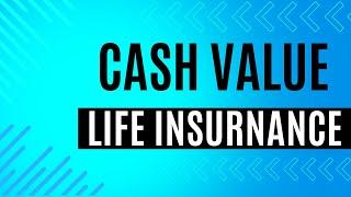 Cash Value Life Insurance