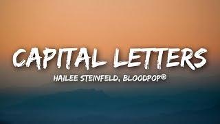 Hailee Steinfeld, BloodPop® - Capital Letters (Lyrics / Lyrics Video)