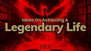 Ideas On Achieving A Legendary Life | Ep 100 | The Social Chameleon Show