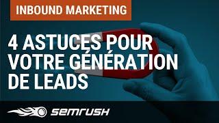 4 astuces pour votre génération de leads avec l'Inbound Marketing