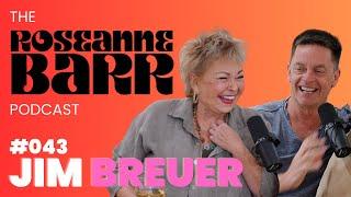 Jim Breuer!!!!!  | The Roseanne Barr Podcast #43