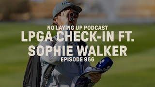 LPGA Check-In Featuring Sophie Walker | NLU Pod, Ep 966