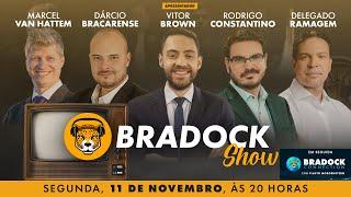 Bradock Show 11/11/24 - Vitor Brown, Constantino, Dárcio Bracarense, Ramagem e Marcel Van Hattem