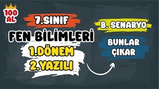 7. Sınıf Fen Bilimleri 1.Dönem 2.Yazılı | 8.Senaryo