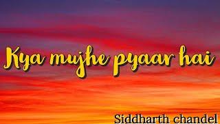 Tum kyu chale aate ho (slow+reverb)cover/ siddharth chandel/ KK/ #kyamujhepyarhai #kksong #slow