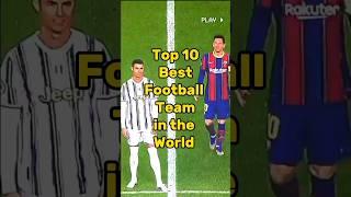 Top 10 Football Team in the world #shorts