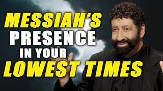 Messiah's Presence In Your Lowest Times | Jonathan Cahn Sermon