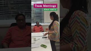 Life at Human Peritus- Team Meetings