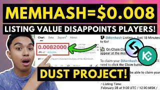 MEMHASH LISTING VALUE DISAPPOINTS PLAYERS! MEMHASH = $0.008 IN CRYPTO EXCHANGES! DUST PROJECT