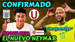 HIROSHI MEJIA EL NUEVO NEYMAR Y SU RELACIÓN CON UNIVERSITARIO