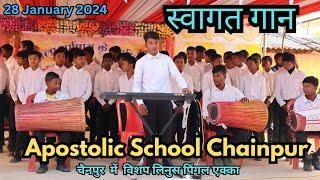 Apostolic School Chainpur//Welcome song// 2024#gumla