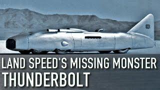 George Eyston's Thunderbolt - Land Speed's Missing Monster