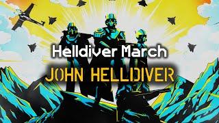 John Helldiver - Helldiver Marching Song | Democratic Marching Cadence | Helldivers 2