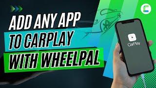 Add Any App on Apple CarPlay with WheelPal