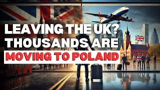 Leaving the UK? Here’s Why Thousands Are Moving to Poland Instead!